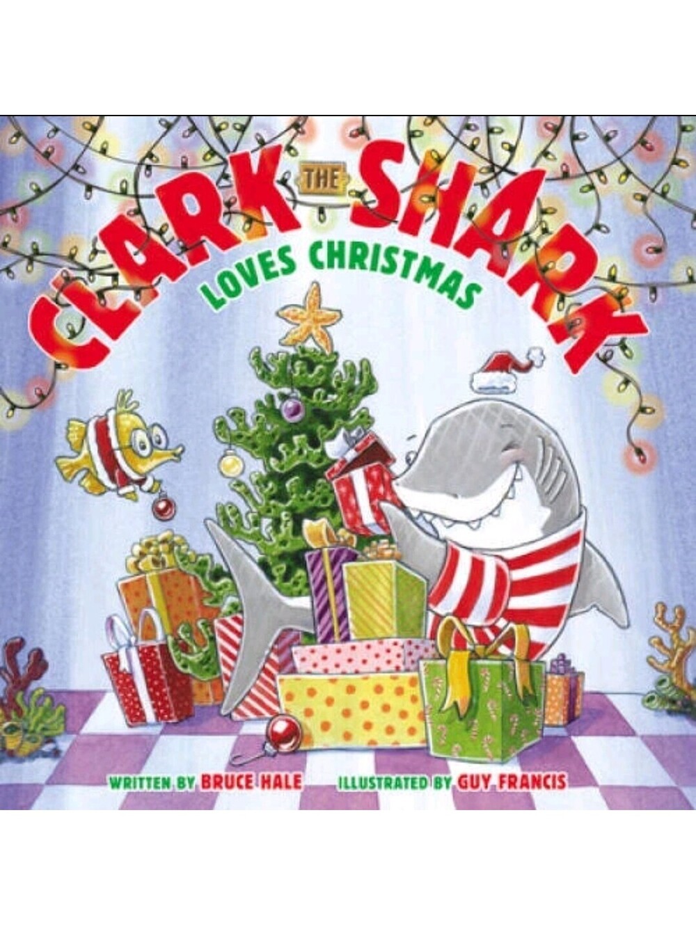 Clark the Shark Loves Christmas: A Christmas Holiday Book for Kids. Scholastic